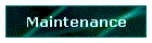 Maintenance