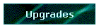 Upgrades